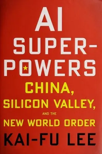AI Superpowers by Kai-Fu Lee