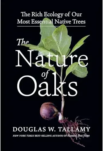 The Nature of Oaks by Douglas W. Tallamy